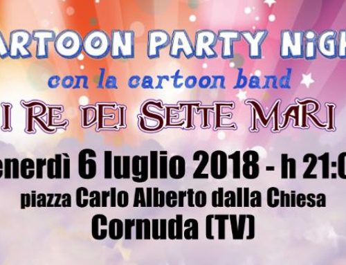 Nuova data – Cartoon Party Night a Cornuda!